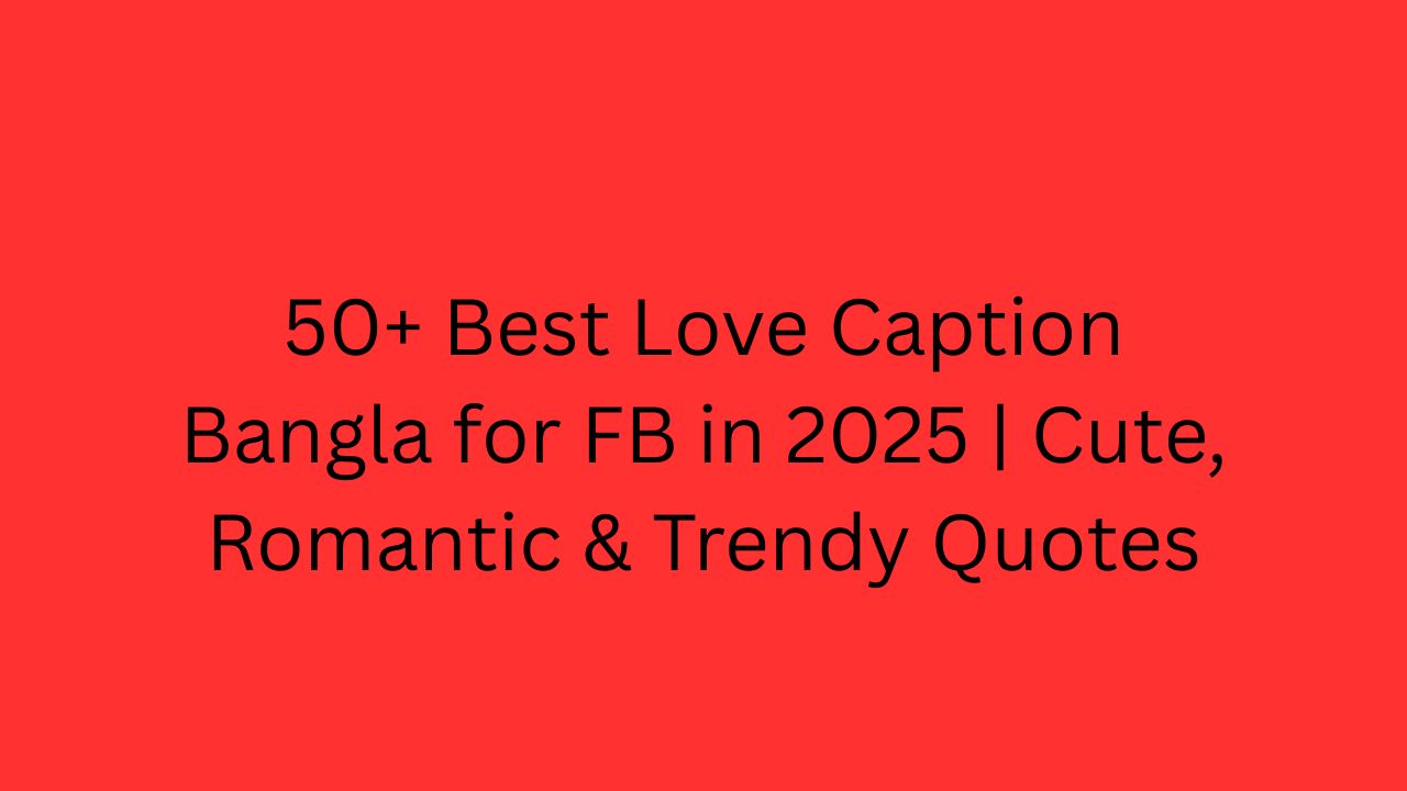 love caption bangla for fb