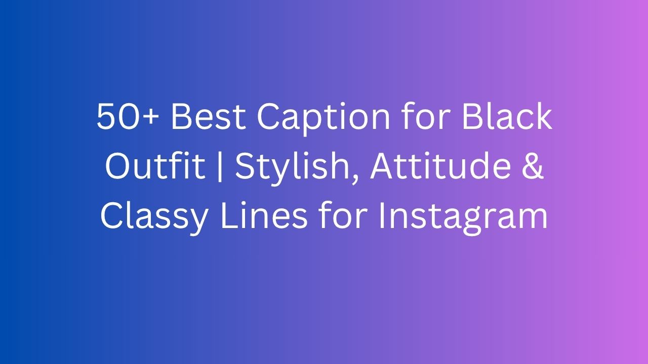 caption for black outfit