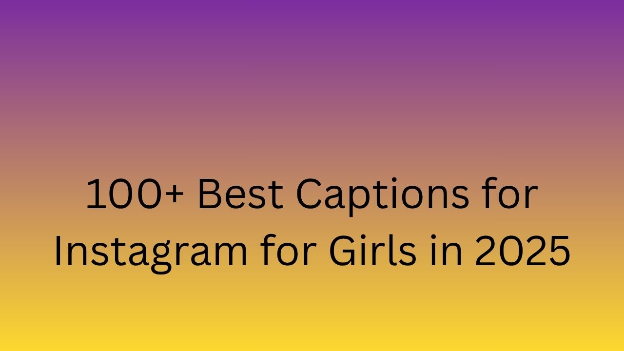 caption for instagram for girls