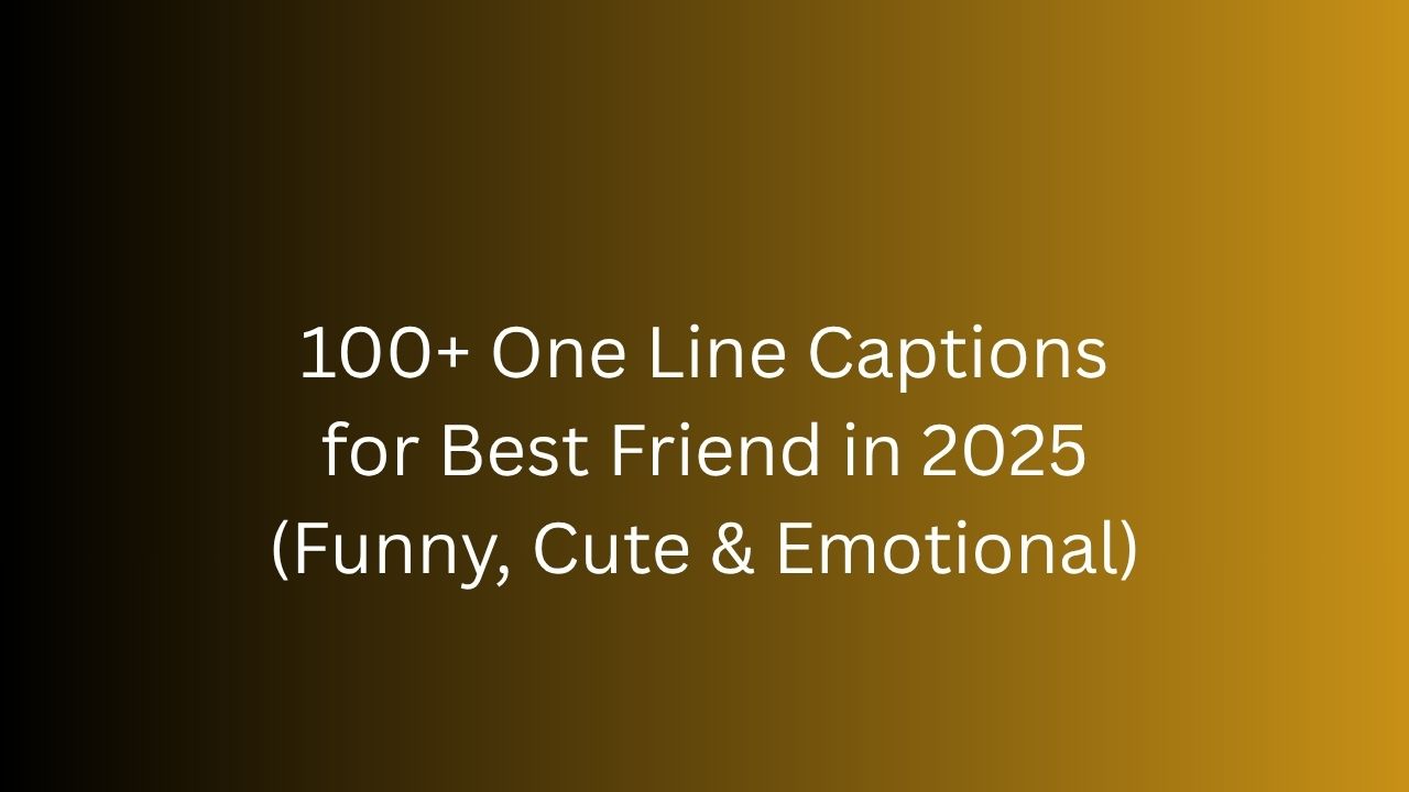 one line caption for best friend
