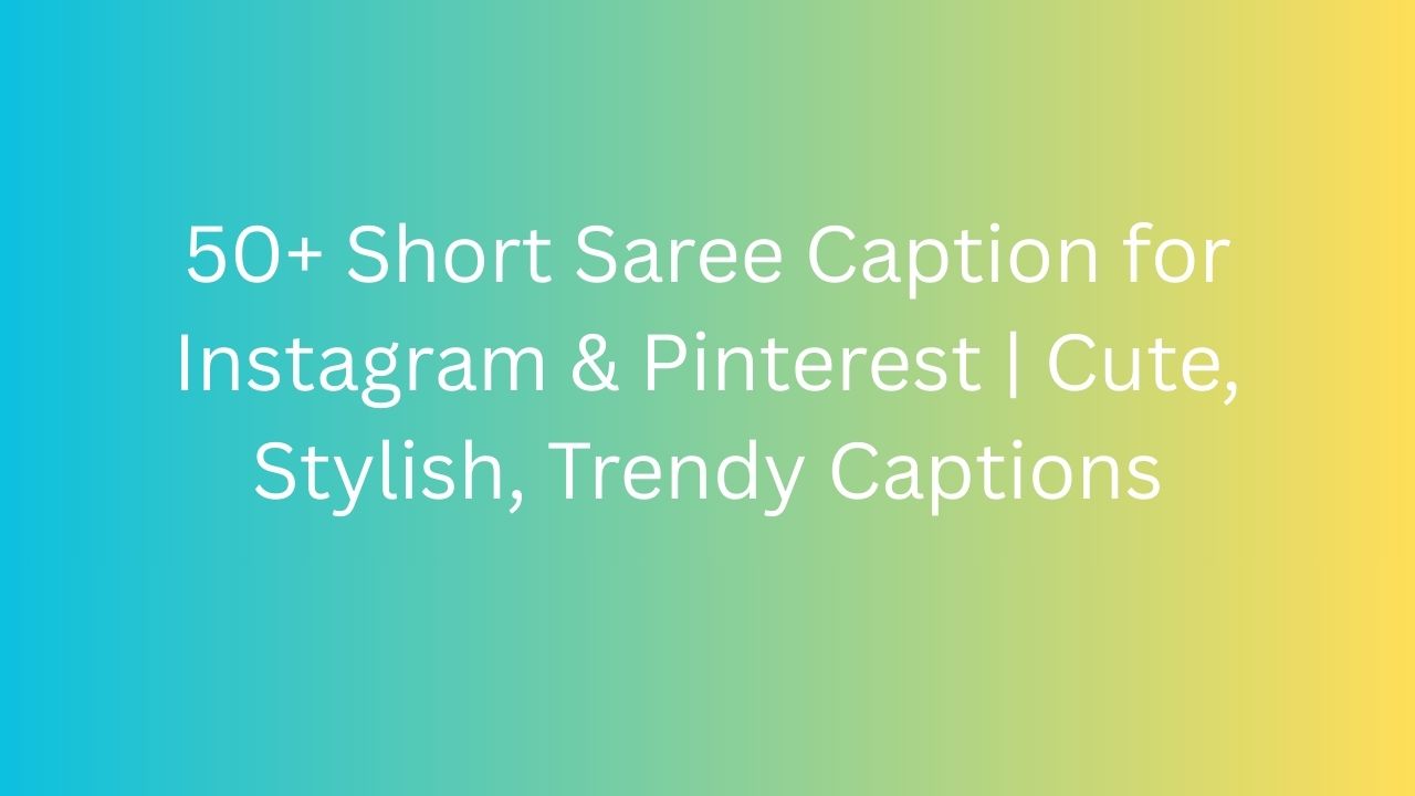 short saree caption for instagram pinterest
