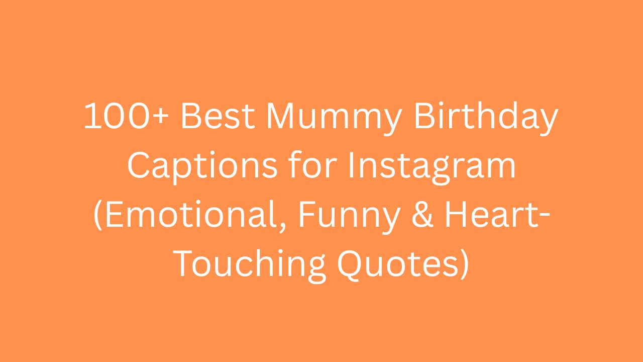 mummy birthday caption