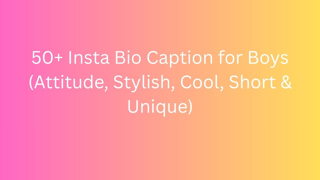 insta bio caption for boys