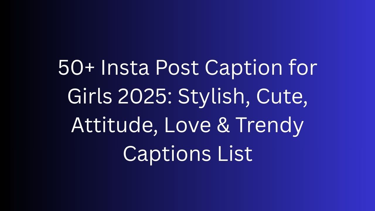 insta post caption for girls