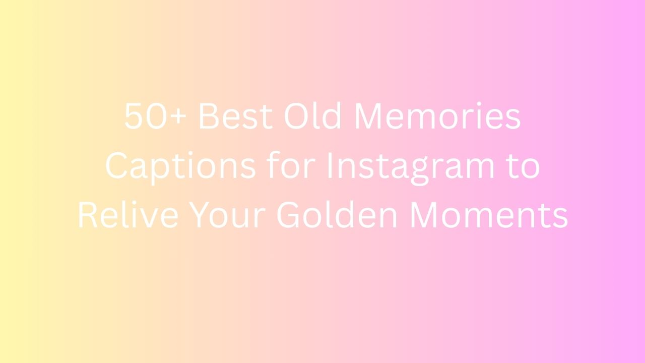 old memories caption
