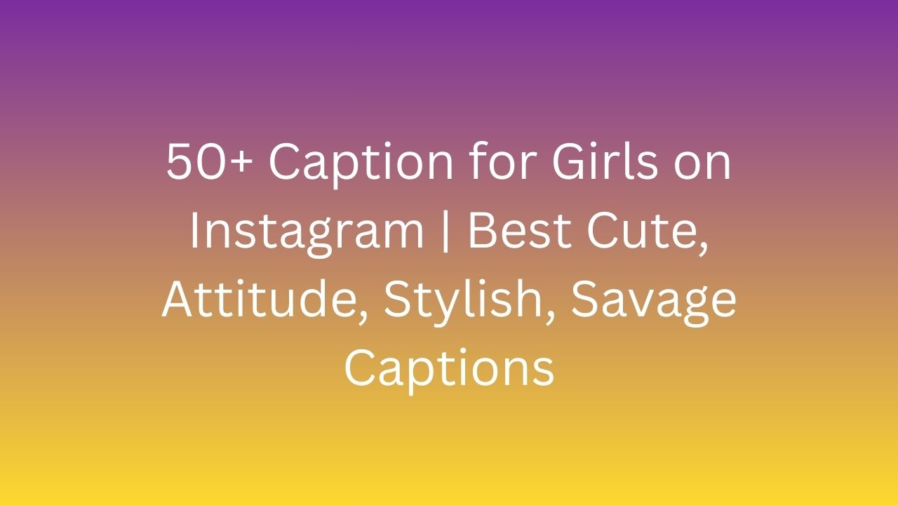 caption for girls on instagram
