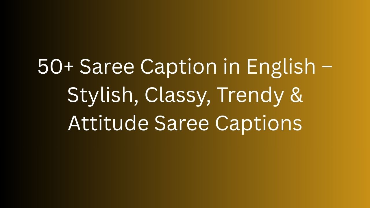 saree caption in english