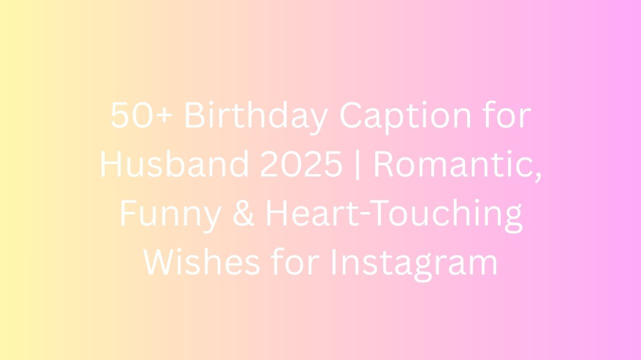 birthday caption for husband