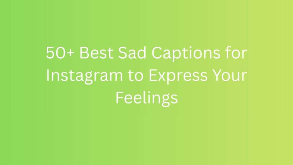 sad caption for instagram