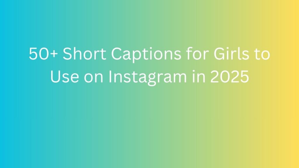 short caption for girls